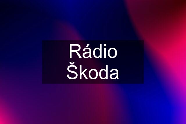 Rádio Škoda