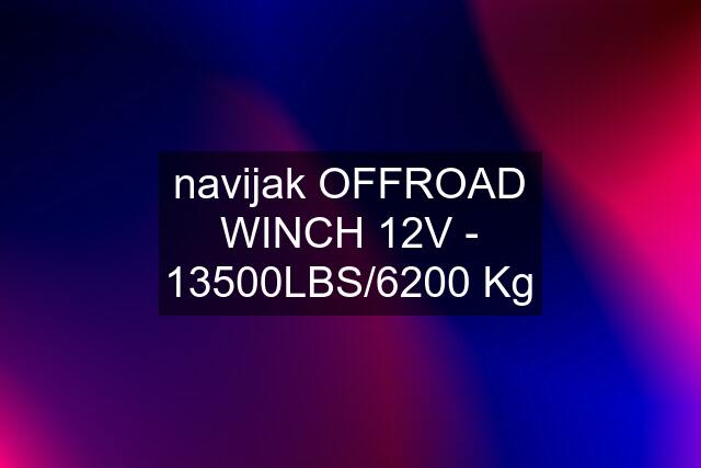 navijak OFFROAD WINCH 12V - 13500LBS/6200 Kg