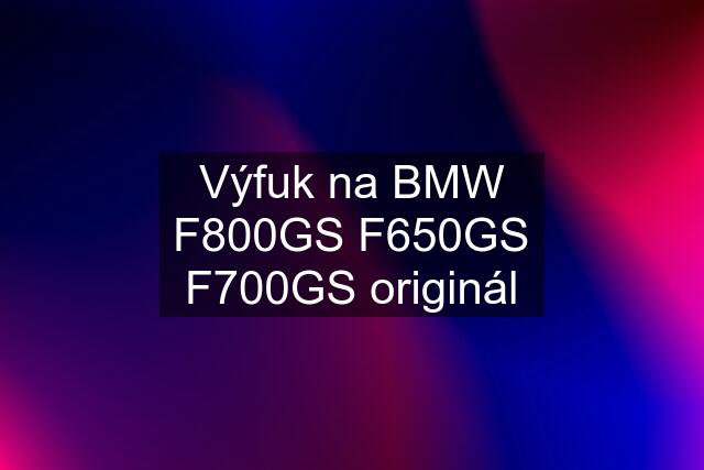 Výfuk na BMW F800GS F650GS F700GS originál