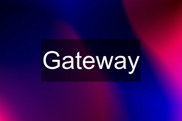 Gateway