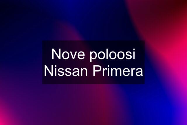 Nove poloosi Nissan Primera