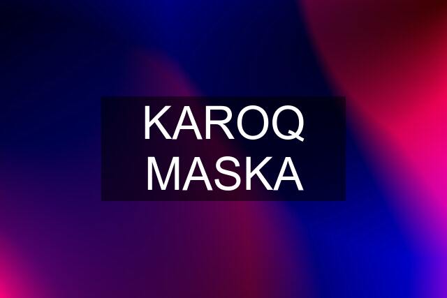 KAROQ MASKA