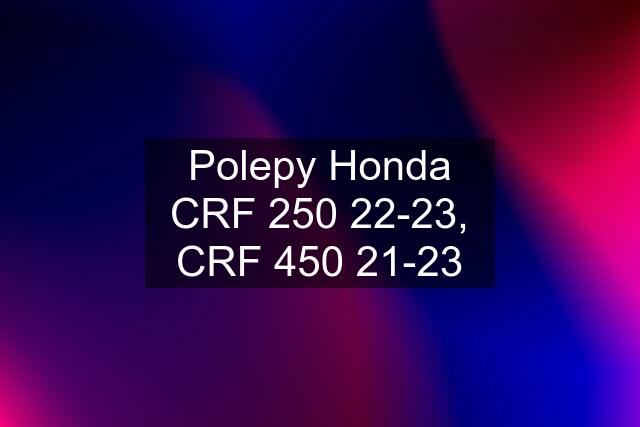 Polepy Honda CRF 250 22-23, CRF 450 21-23