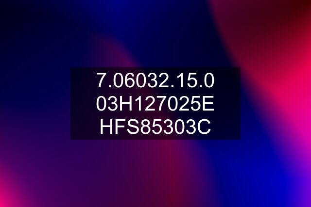 7.06032.15.0 03H127025E HFS85303C
