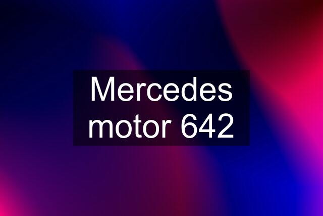 Mercedes motor 642