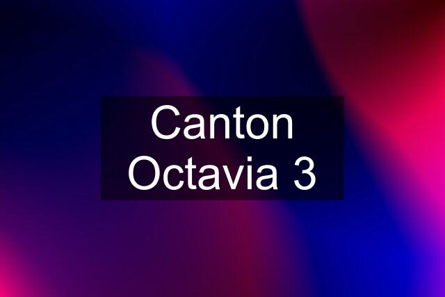 Canton Octavia 3