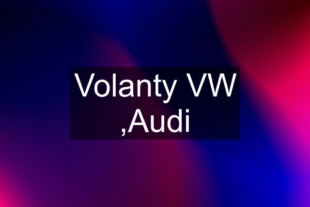 Volanty VW ,Audi