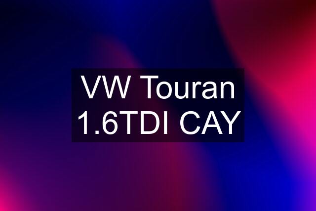 VW Touran 1.6TDI CAY