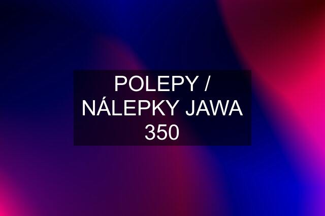 POLEPY / NÁLEPKY JAWA 350