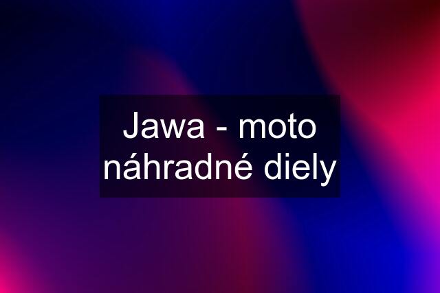 Jawa - moto náhradné diely