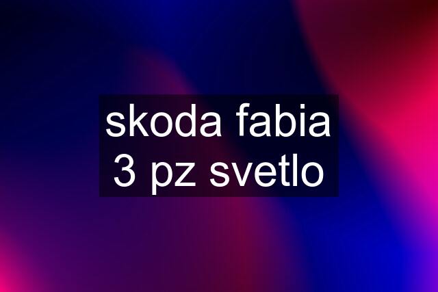 skoda fabia 3 pz svetlo