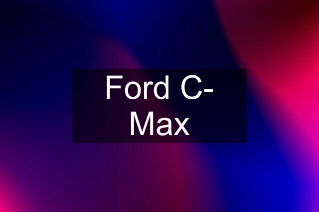 Ford C- Max