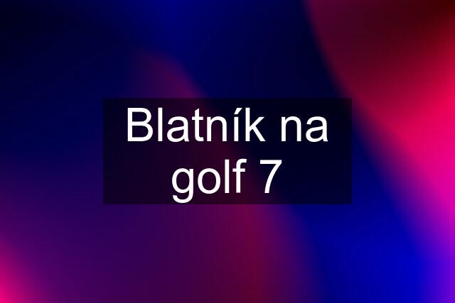 Blatník na golf 7
