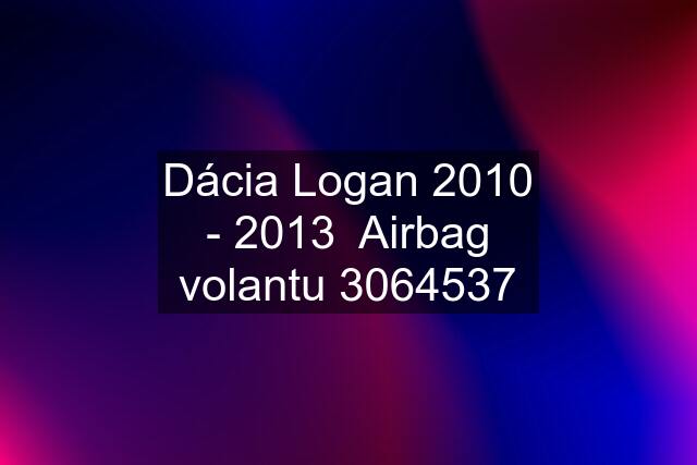 Dácia Logan 2010 - 2013  Airbag volantu 3064537