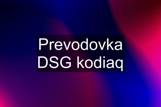 Prevodovka DSG kodiaq