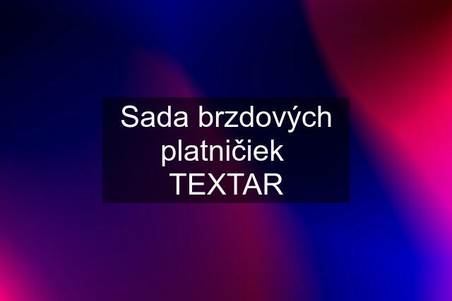 Sada brzdových platničiek  TEXTAR