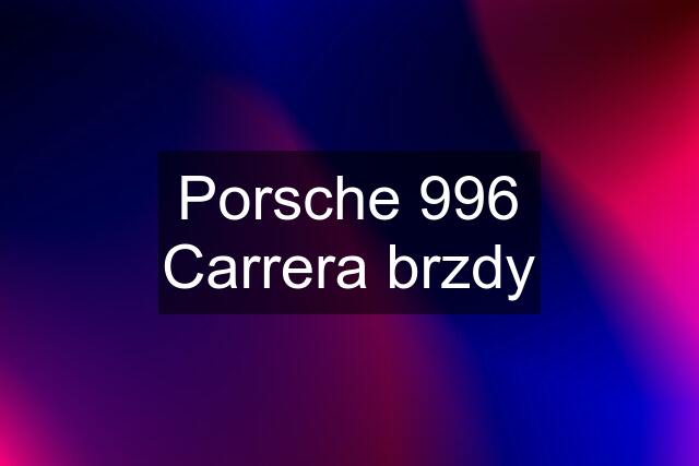 Porsche 996 Carrera brzdy