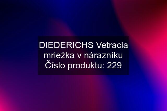 DIEDERICHS Vetracia mrieżka v nárazníku Číslo produktu: 229