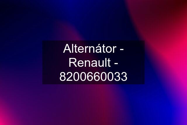 Alternátor - Renault - 8200660033