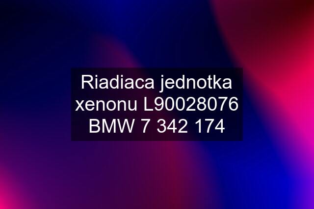 Riadiaca jednotka xenonu L90028076 BMW 7 342 174