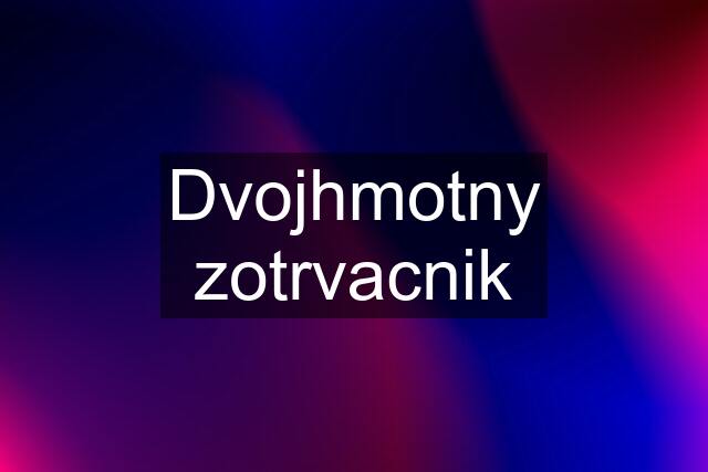 Dvojhmotny zotrvacnik