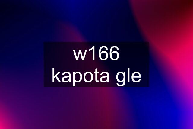 w166 kapota gle