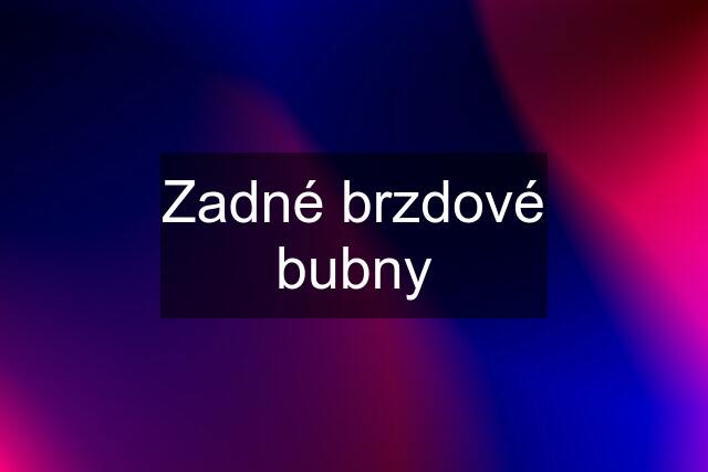 Zadné brzdové bubny