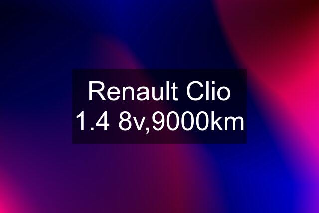 Renault Clio 1.4 8v,9000km