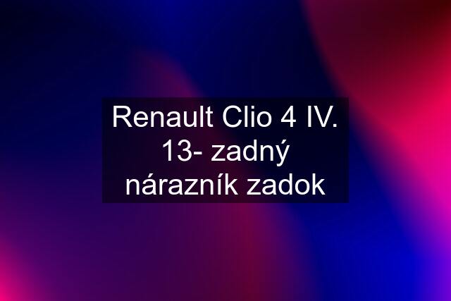 Renault Clio 4 IV. 13- zadný nárazník zadok