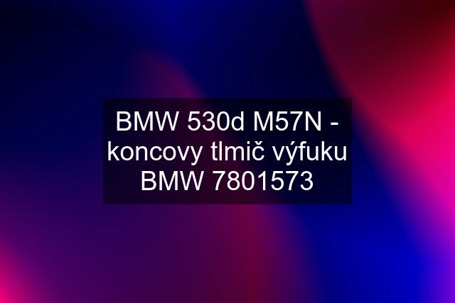 BMW 530d M57N - koncovy tlmič výfuku BMW 7801573