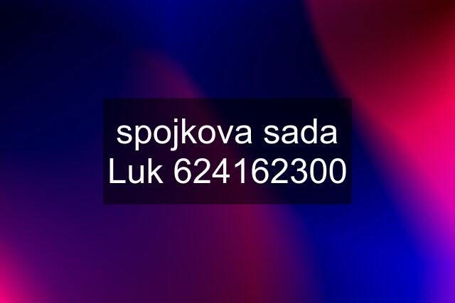 spojkova sada Luk 624162300