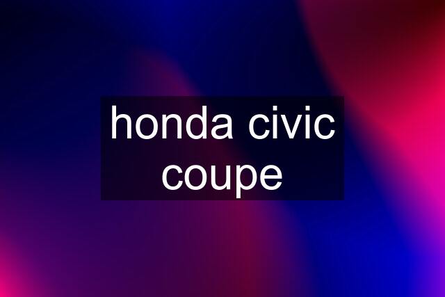 honda civic coupe