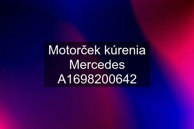 Motorček kúrenia Mercedes A1698200642