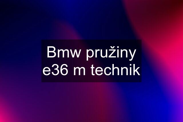 Bmw pružiny e36 m technik