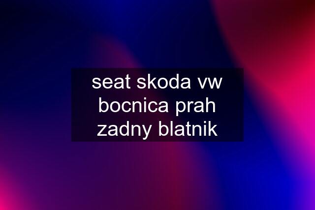 seat skoda vw bocnica prah zadny blatnik