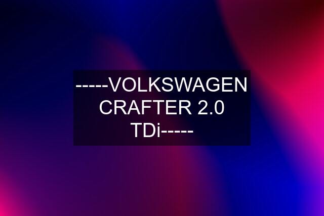 -----VOLKSWAGEN CRAFTER 2.0 TDi-----