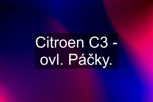 Citroen C3 - ovl. Páčky.