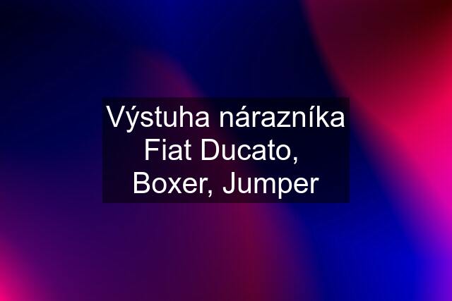 Výstuha nárazníka Fiat Ducato,  Boxer, Jumper