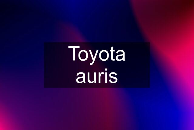 Toyota auris