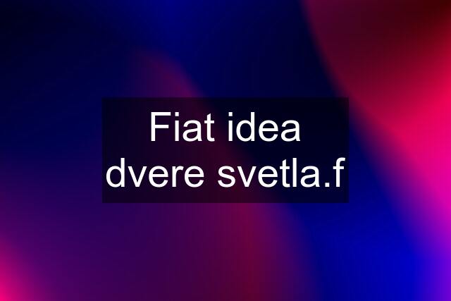 Fiat idea dvere svetla.f