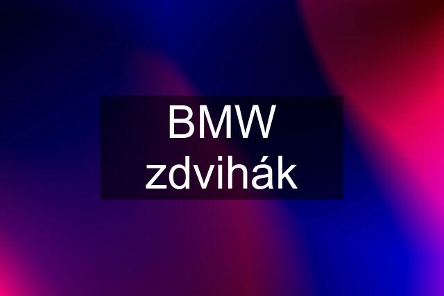 BMW zdvihák