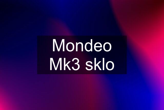 Mondeo Mk3 sklo