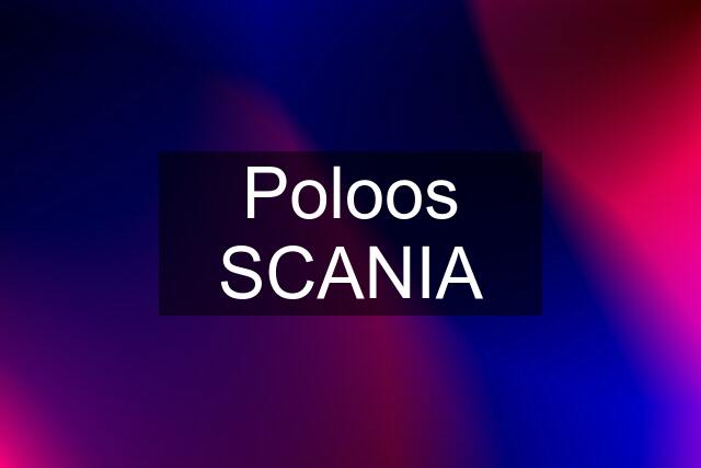 Poloos SCANIA