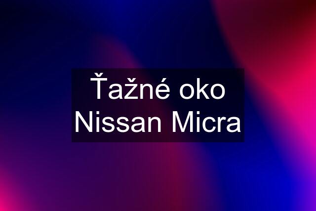 Ťažné oko Nissan Micra