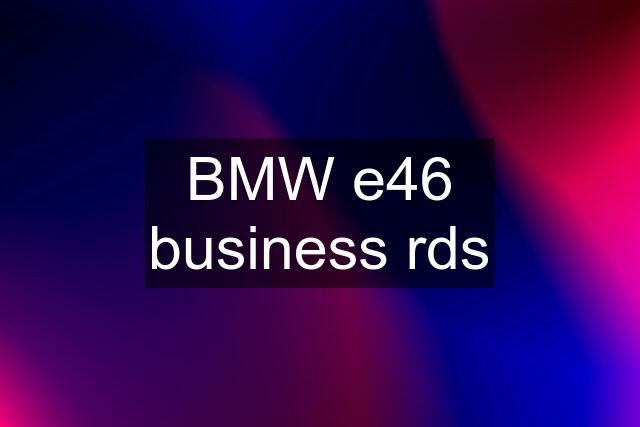 BMW e46 business rds