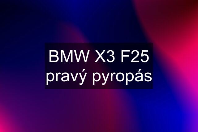 BMW X3 F25 pravý pyropás