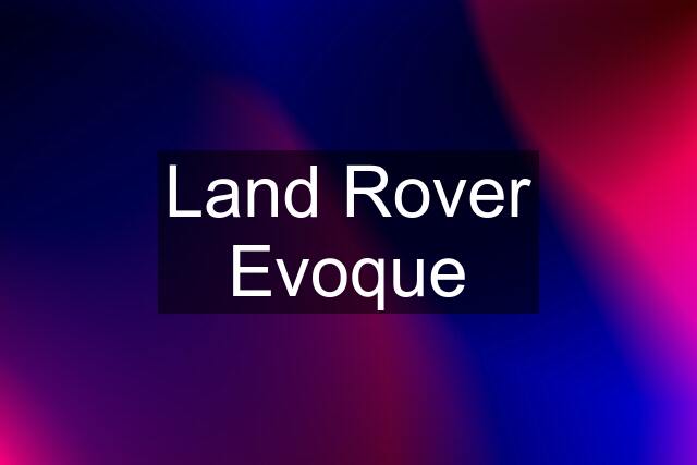 Land Rover Evoque