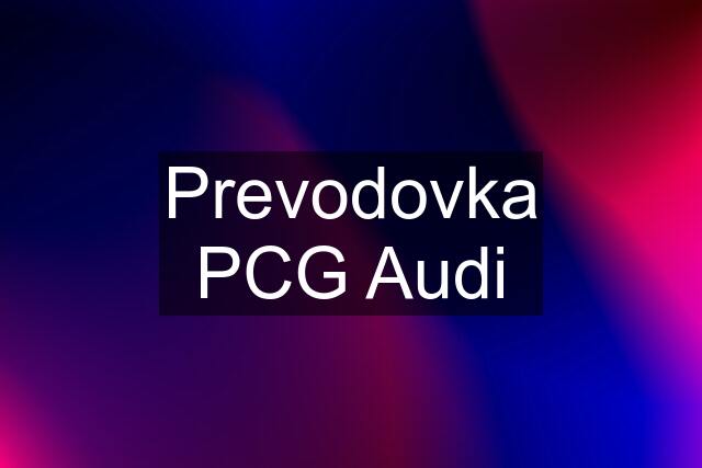 Prevodovka PCG Audi