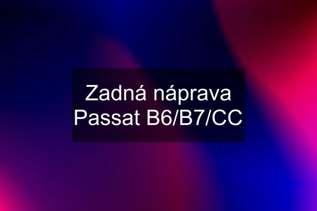 Zadná náprava Passat B6/B7/CC