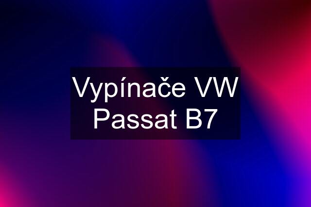 Vypínače VW Passat B7